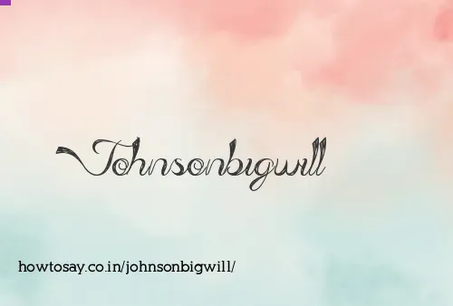 Johnsonbigwill