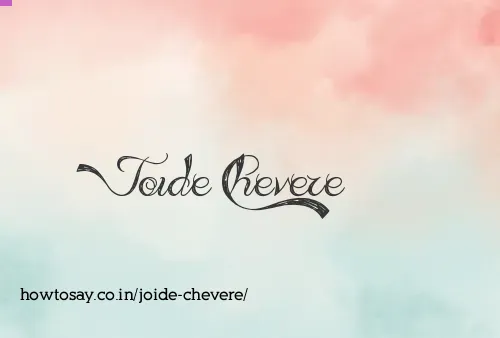 Joide Chevere