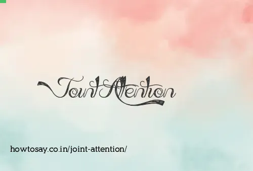 Joint Attention