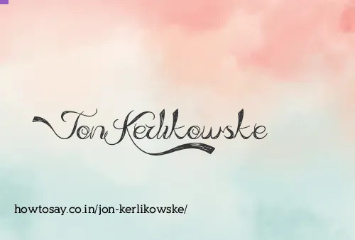 Jon Kerlikowske