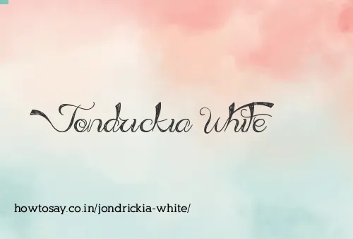 Jondrickia White