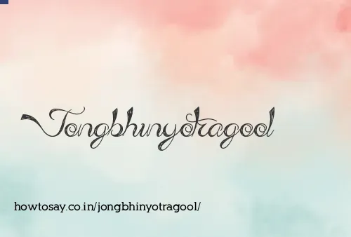 Jongbhinyotragool