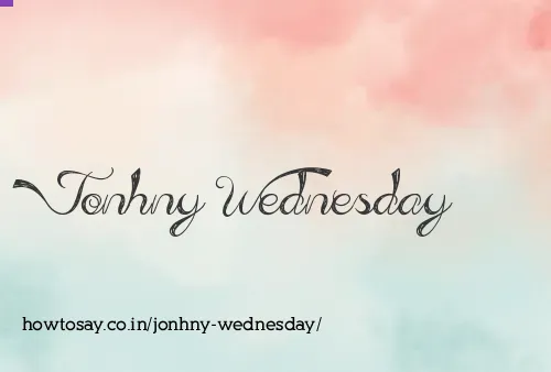 Jonhny Wednesday