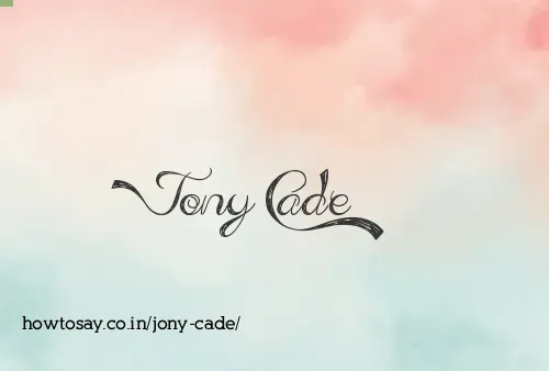 Jony Cade