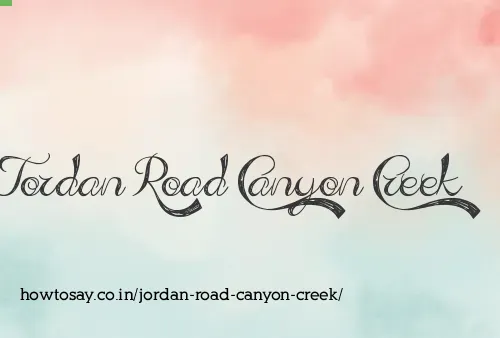 Jordan Road Canyon Creek