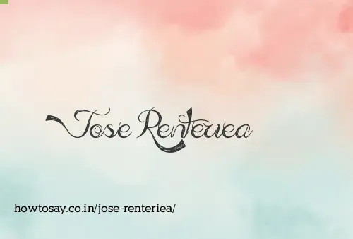 Jose Renteriea