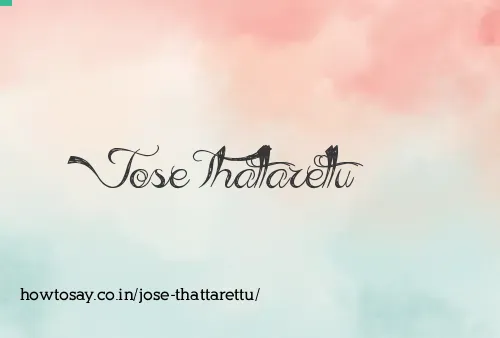 Jose Thattarettu