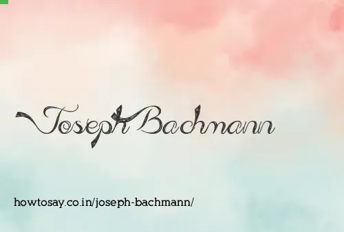 Joseph Bachmann
