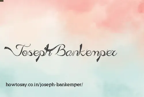 Joseph Bankemper