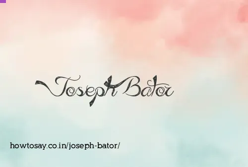 Joseph Bator