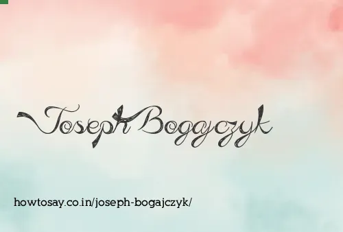Joseph Bogajczyk