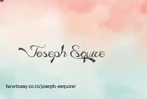 Joseph Esquire
