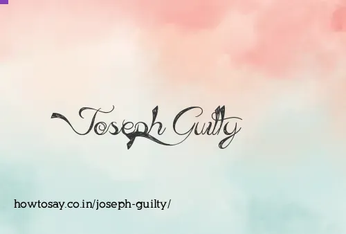 Joseph Guilty
