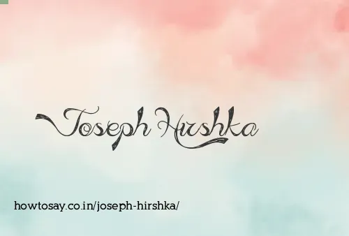 Joseph Hirshka