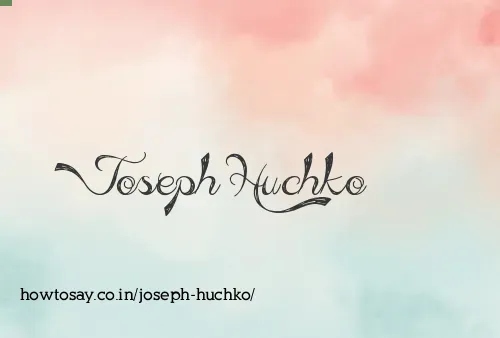 Joseph Huchko
