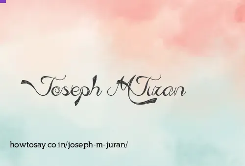 Joseph M Juran