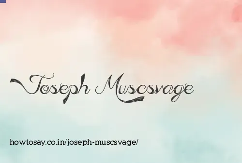 Joseph Muscsvage