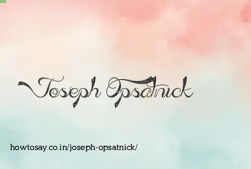 Joseph Opsatnick