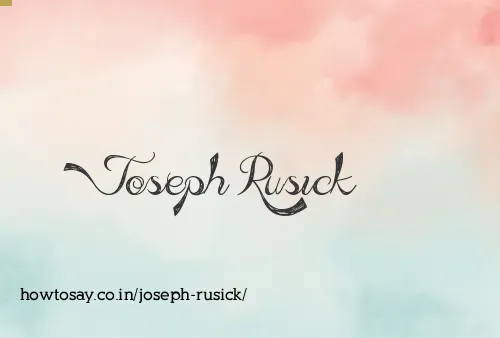 Joseph Rusick