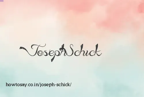 Joseph Schick