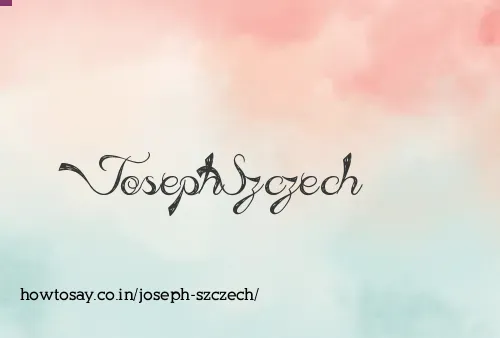 Joseph Szczech