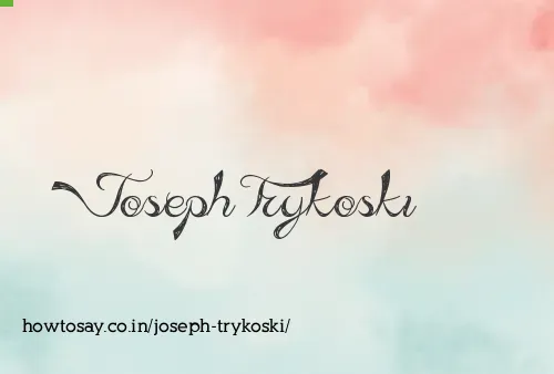 Joseph Trykoski