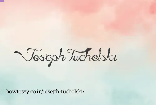Joseph Tucholski