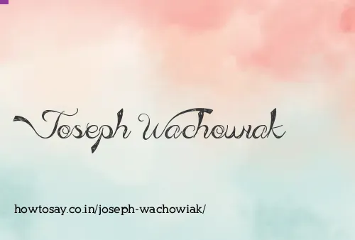 Joseph Wachowiak