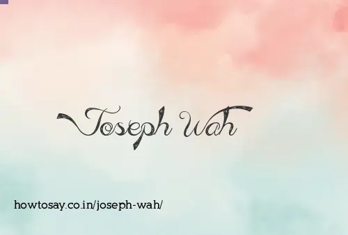 Joseph Wah