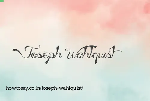 Joseph Wahlquist