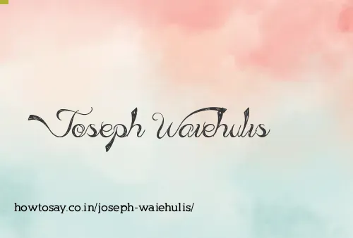 Joseph Waiehulis