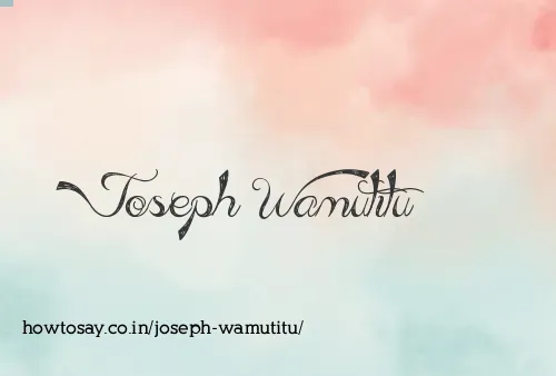 Joseph Wamutitu