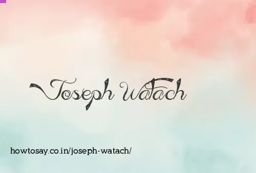 Joseph Watach