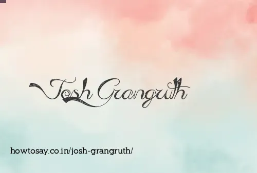 Josh Grangruth
