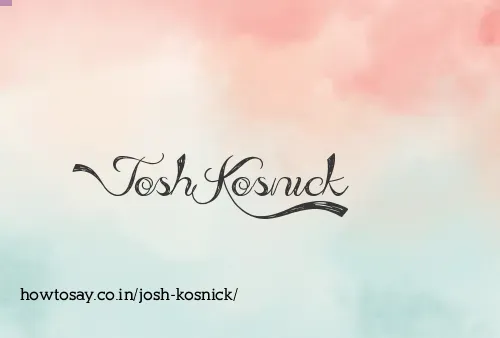 Josh Kosnick