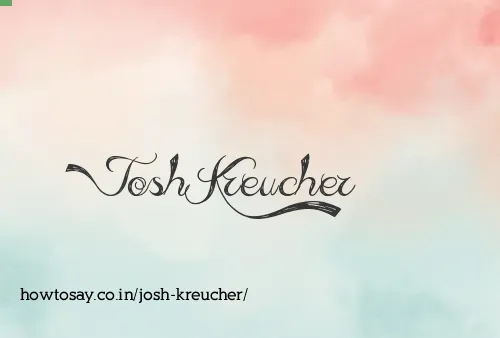 Josh Kreucher