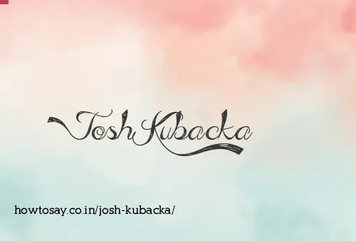 Josh Kubacka