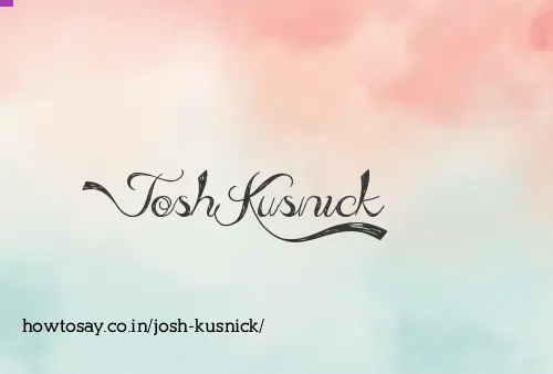Josh Kusnick