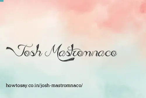 Josh Mastromnaco