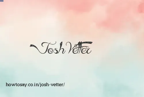 Josh Vetter
