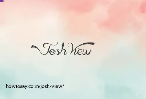Josh View