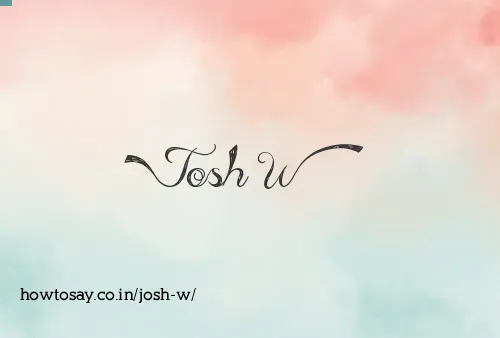 Josh W