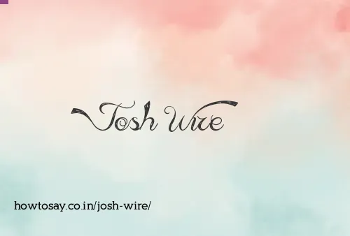 Josh Wire