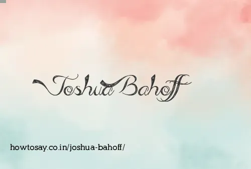 Joshua Bahoff