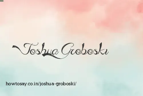 Joshua Groboski
