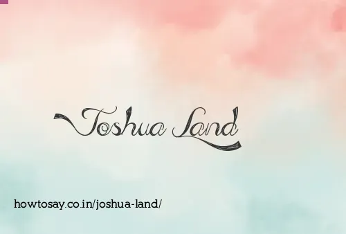 Joshua Land