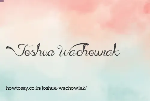 Joshua Wachowiak