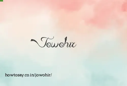 Jowohir