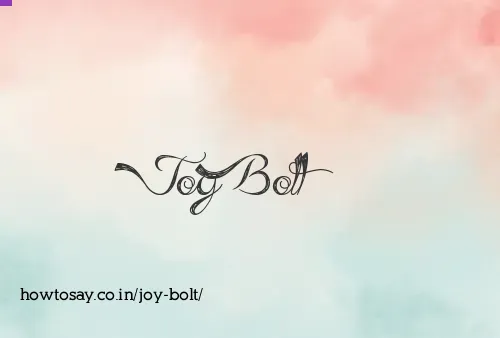 Joy Bolt