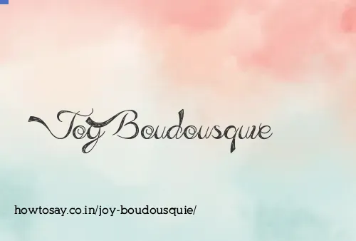 Joy Boudousquie